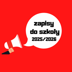Zapisy do szkoły – rok szkolny 2025/2026